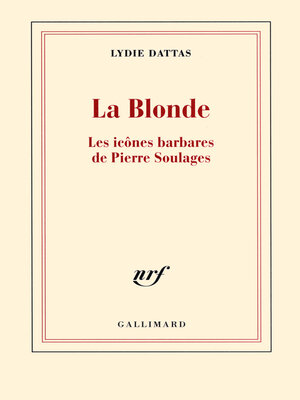 cover image of La Blonde. Les icônes barbares de Pierre Soulages